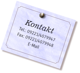 Kontakt Tel.: 09221/4079947 Fax: 09221/4079948 E-Mail